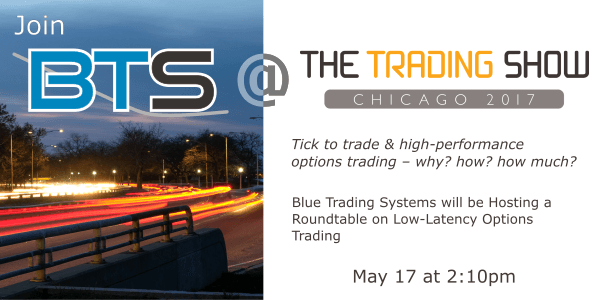 Join BTS at the Roundtable on Low-latency Trading Wednesday May 17th at 2:10pm